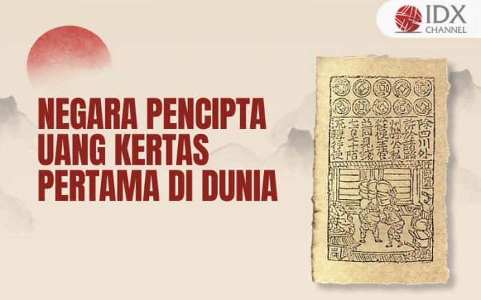 Inilah Negara Pencipta Uang Kertas Pertama di Dunia (Foto : Tim Digital Marketing IDX Channel)
