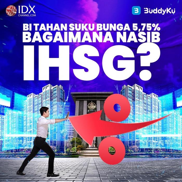 BI Tahan Suku Bunga 5,75 Persen, Bagaimana Nasib IHSG? (Foto : Tim Digital Marketing IDX Channel)