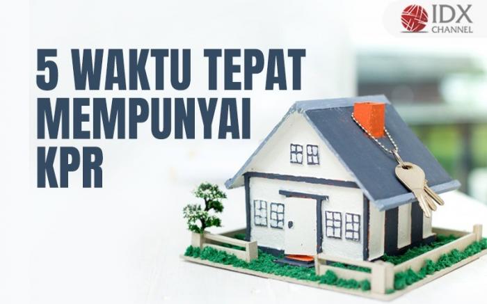 5 Waktu yang Tepat Punya KPR, Milenial Wajib Baca (Foto : Tim Digital Marketing IDX Channel)