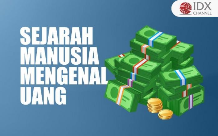 Kapan Manusia Mulai Mengenal Uang? Begini Sejarahnya (Foto : Tim Digital Marketing IDX Channel)