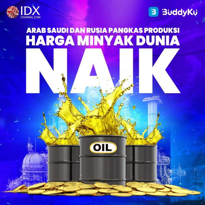 Arab Saudi dan Rusia Pangkas Produksi, Harga Minyak Dunia Naik (Foto : Tim Digital Marketing IDX Channel)