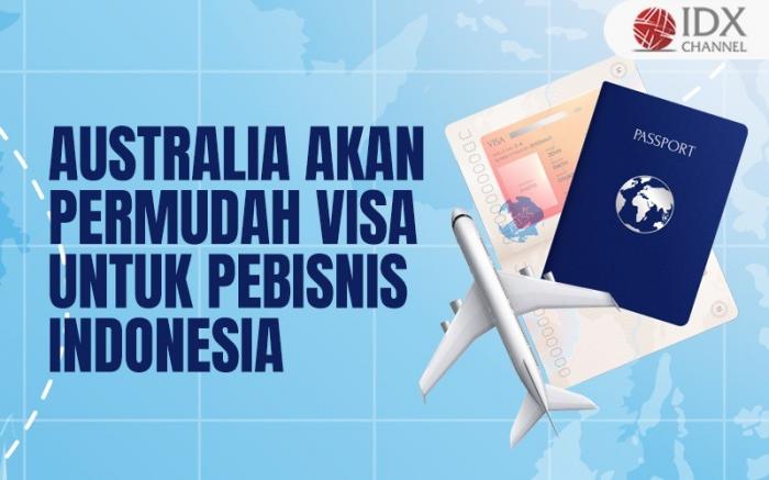 Australia akan Permudah Visa untuk Pebisnis Indonesia (Foto : Tim Digital Marketing IDX Channel)