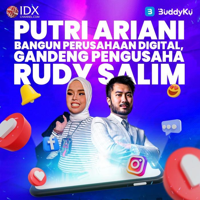 Putri Ariani Bangun Perusahaan Digital, Gandeng Pengusaha Rudy Salim (Foto : Tim Digital Marketing IDX Channel)