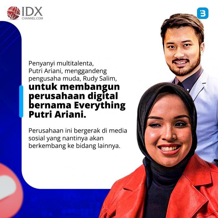 Putri Ariani Bangun Perusahaan Digital, Gandeng Pengusaha Rudy Salim (Foto : Tim Digital Marketing IDX Channel)