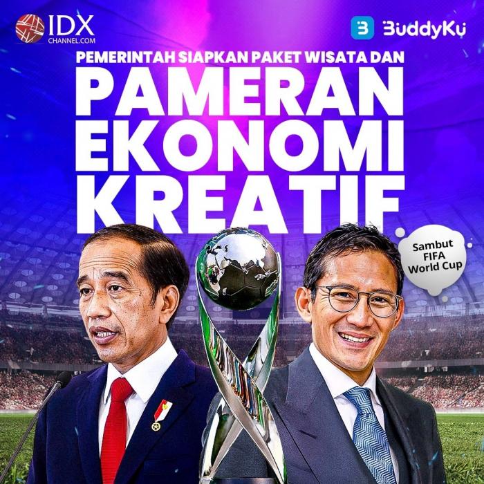 Pemerintah Siapkan Paket Wisata dan Pameran Ekonomi Kreatif, Sambut FIFA World Cup (Foto : Tim Digital Marketing IDX Channel)