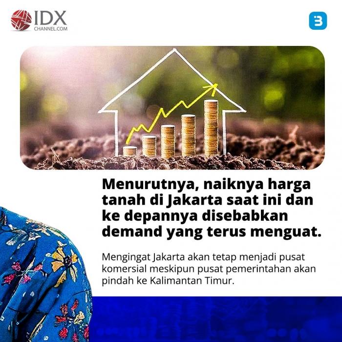 Harga Tanah di Jakarta Tidak bisa Turun, Meski Ibu Kota Dipindah ke Kaltim (Foto : Tim Digital Marketing IDX Channel)