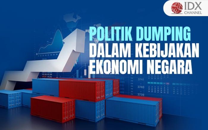 Kenali Apa yang Dimaksud dengan Politik Dumping Dalam Kebijakan Ekonomi Negara (Foto : Tim Digital Marketing IDX Channel)
