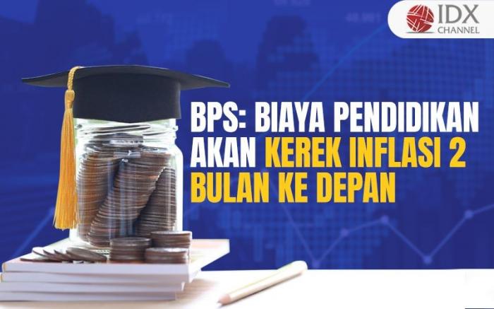 Tahun Ajaran Baru, BPS: Biaya Pendidikan akan Kerek Inflasi 2 Bulan ke Depan (Foto : Tim Digital Marketing IDX Channel)