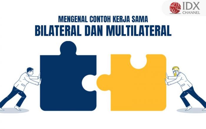 Mengenal Contoh Kerja Sama Bilateral dan Multilateral (Foto : Tim Digital Marketing IDX Channel)