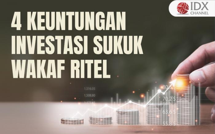 4 Keuntungan Investasi Sukuk Wakaf Ritel (Foto : Tim Digital Marketing IDX Channel)