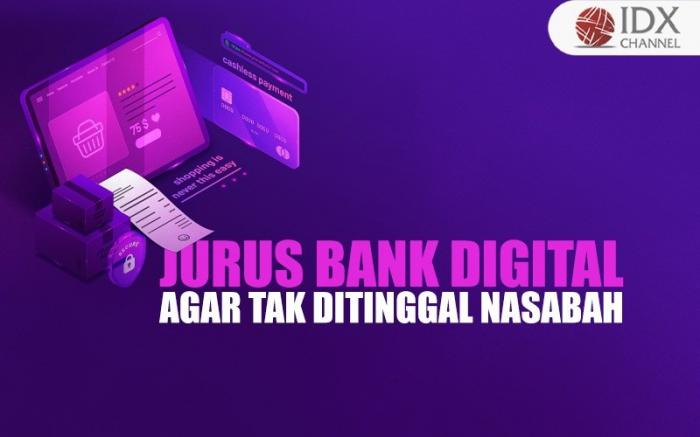 Persaingan Kian Ketat, Begini Jurus Bank Digital agar Tak Ditinggal Nasabah  (Foto : Tim Digital Marketing IDX Channel)