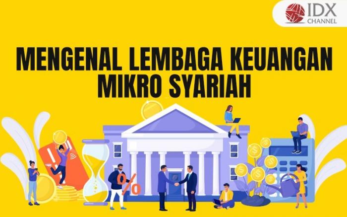 Pengertian Lembaga Keuangan Mikro Syariah yang Perlu Diketahui (Foto : Tim Digital Marketing IDX Channel)