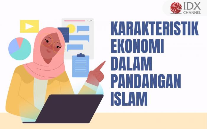 Kenali Karakteristik Ekonomi dalam Pandangan Islam (Foto : Tim Digital Marketing IDX Channel)