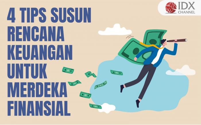 Ingin Merdeka Finansial? Simak Cara Menyusun Rencana Keuangannya (Foto : Tim Digital Marketing IDX Channel)