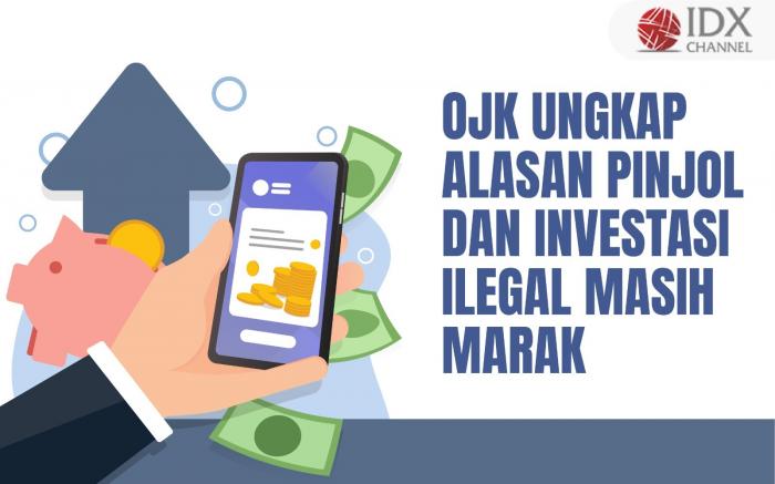 OJK Ungkap Alasan Pinjol dan Investasi Ilegal Masih Marak Meski Sudah Diberantas (Foto : Tim Digital Marketing IDX Channel)