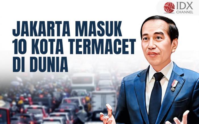 DKI Jakarta Masuk 10 Kota Termacet di Dunia, Ini Kata Jokowi (Foto : Tim Digital Marketing IDX Channel)