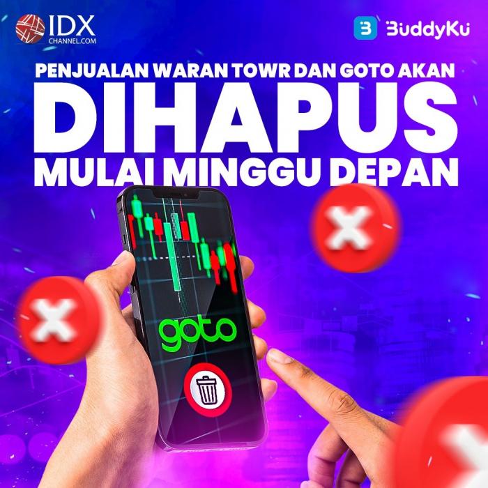 Penjualan Waran TOWR dan GOTO akan Dihapus Mulai Minggu Depan (Foto : Tim Digital Marketing IDX Channel)