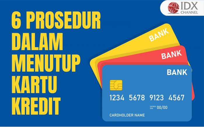 Yuk Cari Tahu Apakah Menutup Kartu Kredit Kena Biaya? (Foto : Tim Digital Marketing IDX Channel)
