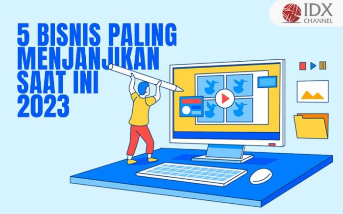 5 Bisnis paling Menjanjikan saat Ini 2023 (Foto : Tim Digital Marketing IDX Channel)