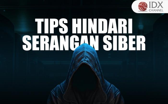 Hacker Makin Kreatif, Ini Tips Hindari Serangan Siber (Foto : Tim Digital Marketing IDX Channel)