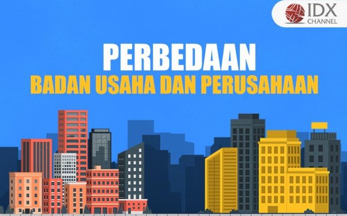 Perbedaan Badan Usaha dan Perusahaan, Termasuk Soal Sumber Dana (Foto : Tim Digital Marketing IDX Channel)