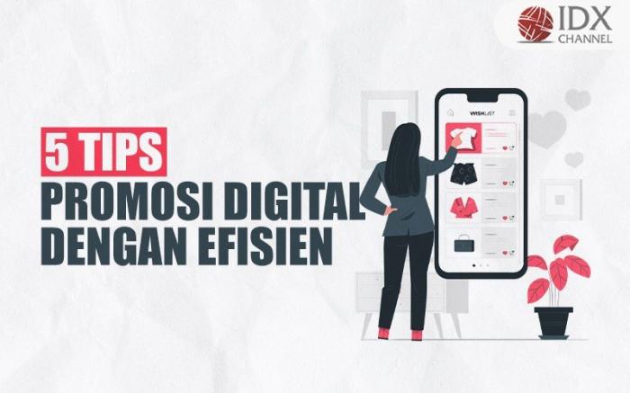 5 Tips untuk Melakukan Promosi secara Digital dengan Efisien (Foto : Tim Digital Marketing IDX Channel)