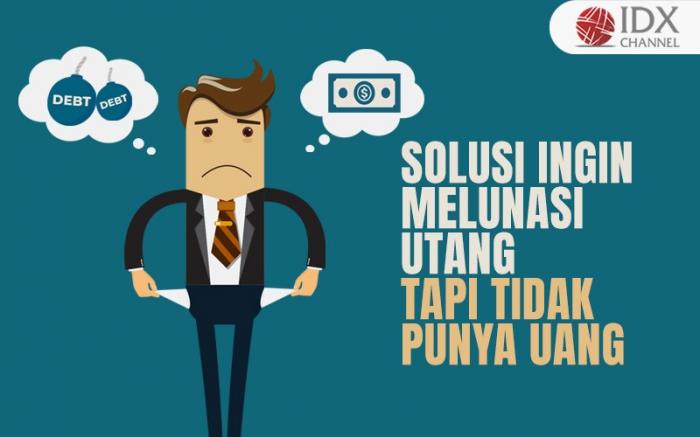 3 Solusi Ingin Melunasi Utang Tapi Tidak Punya Uang