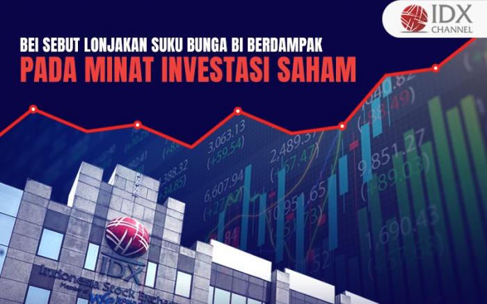 BEI Sebut Lonjakan Suku Bunga BI Berdampak pada Minat Investasi Saham (Foto : Tim Digital Marketing IDX Channel)