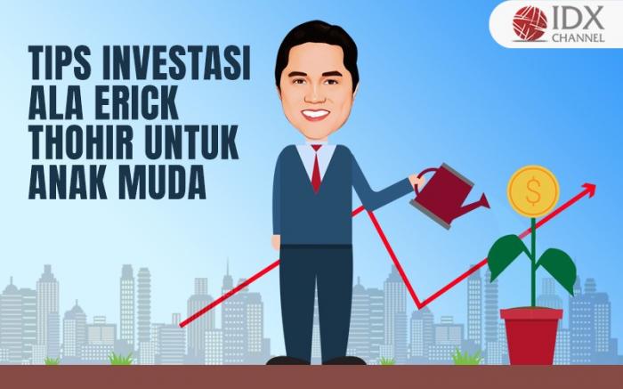 Inilah Tips Investasi ala Erick Thohir untuk Pemuda Indonesia (Foto : Tim Digital Marketing IDX Channel)