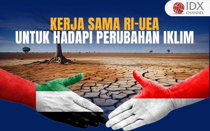 Ini Deretan Kerja Sama RI-UEA untuk Hadapi Perubahan Iklim (Foto : Tim Digital Marketing IDX Channel)