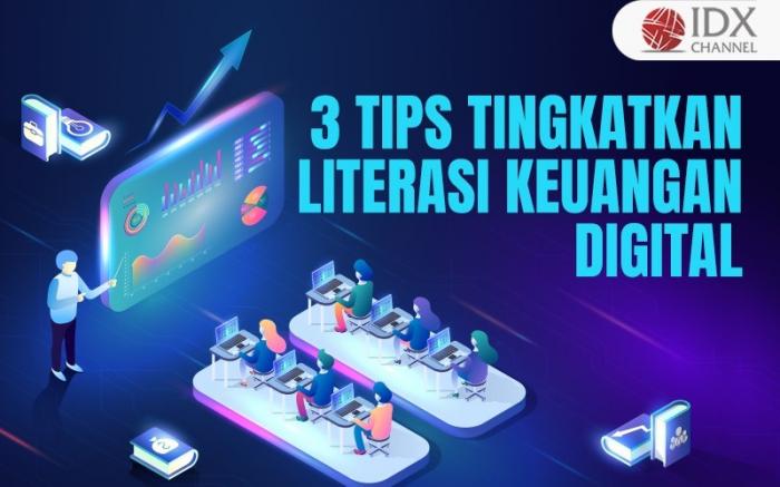 Tiga Tips Tingkatkan Literasi Keuangan Digital (Foto : Tim Digital Marketing IDX Channel)