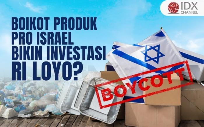 Aksi Boikot Produk Pro Israel Bikin Iklim Investasi RI Loyo?