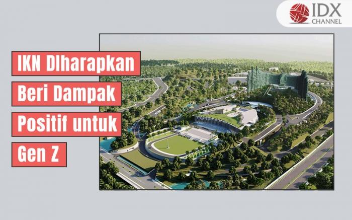 IKN Nusantara DIharapkan Beri Dampak Positif untuk Gen Z (Foto : Tim Digital Marketing IDX Channel)