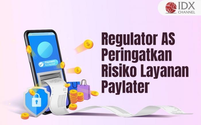 Regulator AS Peringatkan Risiko Layanan Paylater (Foto : Tim Digital Marketing IDX Channel)