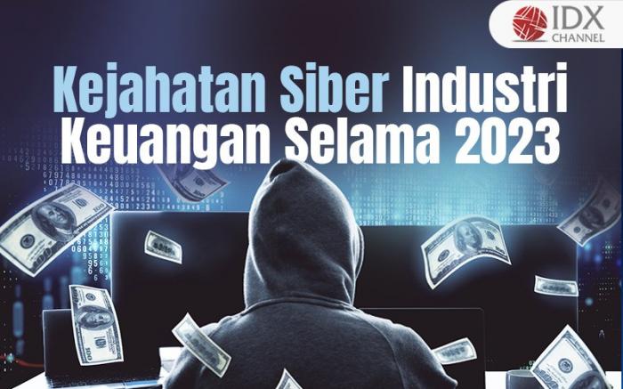 Industri Keuangan Rentan Kejahatan Siber, Ada 151,4 Juta Kasus yang Terjadi Selama 2023 (Foto : Tim Digital Marketing IDX Channel)