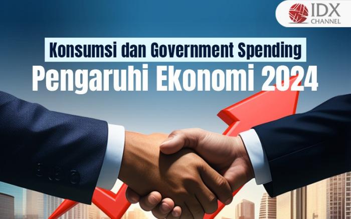 Konsumsi dan Government Spending Pengaruhi Ekonomi di 2024 (Foto : Tim Digital Marketing IDX Channel)