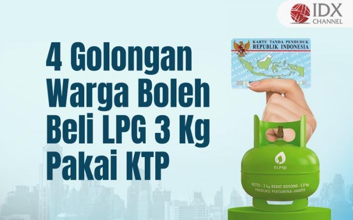 Ini Empat Golongan Warga yang Boleh Beli LPG 3 Kg Pakai KTP, Kamu Termasuk? (Foto : Tim Digital Marketing IDX Channel)