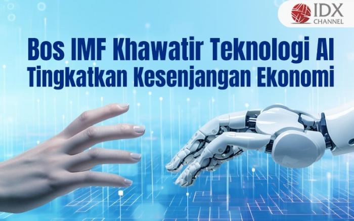 Bos IMF Khawatir Teknologi AI Tingkatkan Kesenjangan Ekonomi (Foto : Tim Digital Marketing IDX Channel)