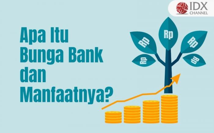 Apa Itu Bunga Bank dan Manfaatnya Bagi Nasabah? (Foto : Tim Digital Marketing IDX Channel)