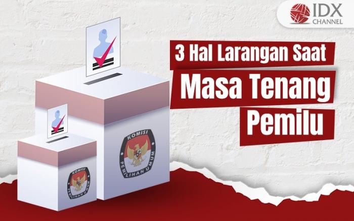 Catat! Jangan Lakukan Tiga Hal Ini Saat Masa Tenang Pemilu Atau akan Kena Sanksi (Foto : Tim Digital Marketing IDX Channel)