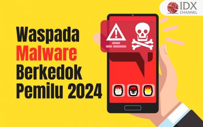 Waspada Malware Berkedok Pemilu 2024, Bisa Curi Data Pribadi (Foto : Tim Digital Marketing IDX Channel)