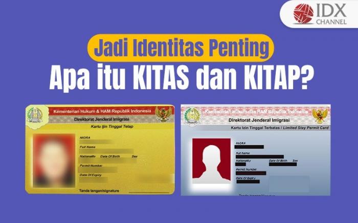 Apa itu KITAS dan KITAP (Foto : Tim Digital Marketing IDX Channel)