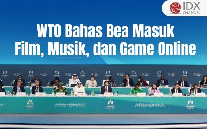 WTO Bahas Bea Masuk untuk Film, Musik, dan Game Online (Foto : Tim Digital Marketing IDX Channel)