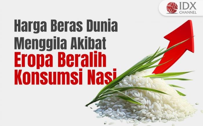 Bulog Sebut Harga Beras Dunia Menggila Gara-Gara Eropa Mulai Beralih Konsumsi Nasi (Foto : Tim Digital Marketing IDX Channel)