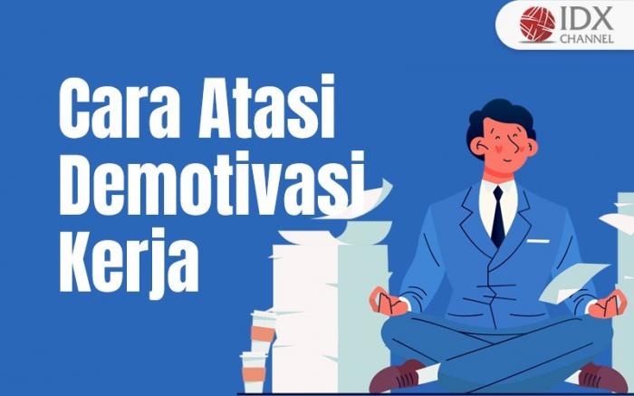 Cara Mengatasi Demotivasi Kerja: Tips Mencari Solusi dan Semangat bagi Pekerja (Foto : Tim Digital Marketing IDX Channel)