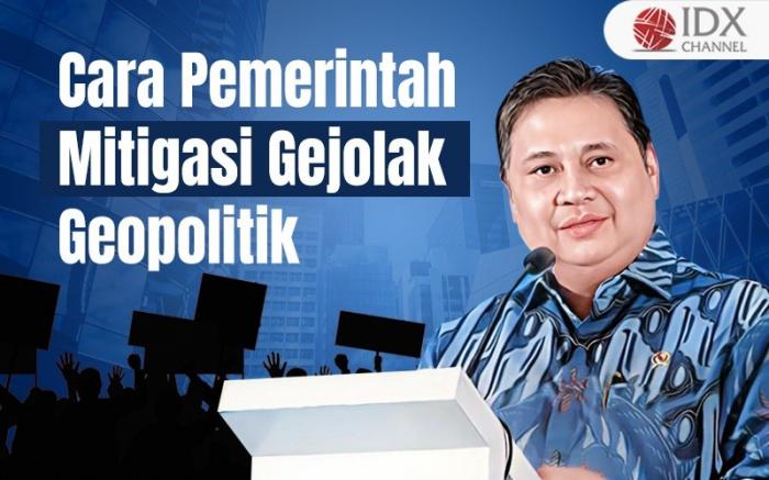 Airlangga Beberkan Cara Pemerintah Mitigasi Gejolak Geopolitik (Foto : Tim Digital Marketing IDX Channel)