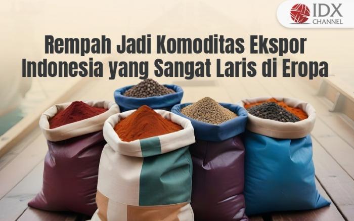 Rempah Jadi Salah Satu Komoditas Ekspor Indonesia yang Sangat Laris di Eropa (Foto : Tim Digital Marketing IDX Channel)