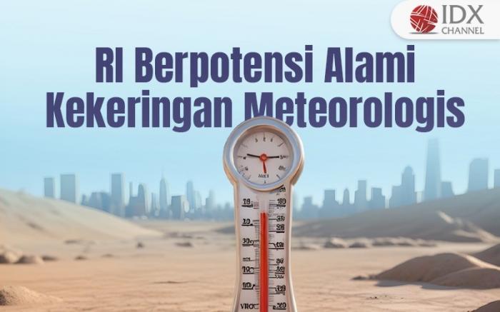 RI Berpotensi Alami Kekeringan Meteorologis (Foto : Tim Digital Marketing IDX Channel)