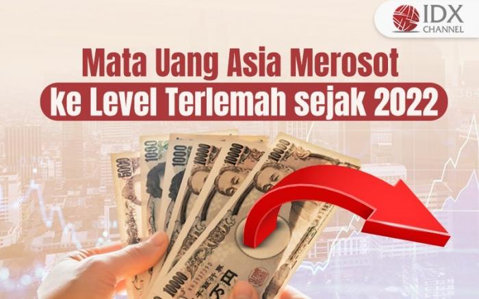 Mata Uang Asia Merosot ke Level Terlemah sejak 2022 (Foto : Tim Digital Marketing IDX Channel)