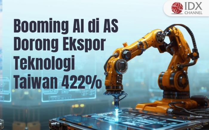 Booming AI di AS Dorong Lonjakan Ekspor Teknologi Taiwan 422 Persen (Foto : Tim Digital Marketing IDX Channel)